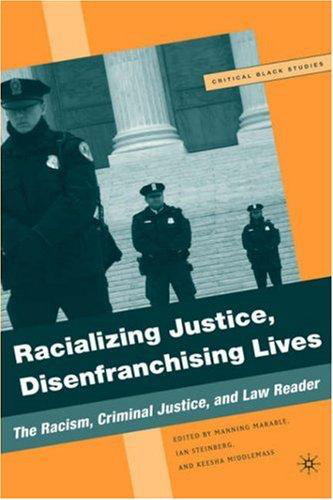 Racializing Justice, Disenfranchising Lives: The Racism, Criminal Justice, and Law Reader book cover