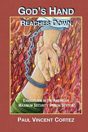 God's Hand Reaches Down: Evangelism in the American Maximum Security Prison System book cover