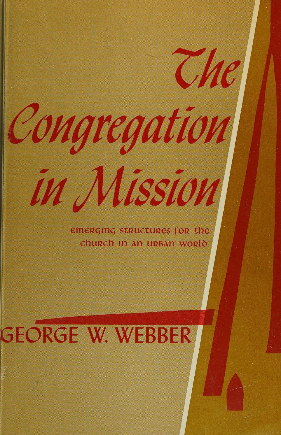 The Congregation in Mission: Emerging Structures for the Church in an Urban Society book cover