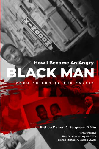 How I Became an Angry Black Man: From Prison to the Pulpit book cover